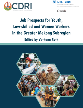 Job Prospects for Youth, Low-skilled and Women Workers in the Greater Mekong Subregion