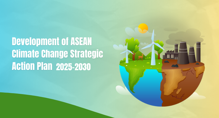 Development of ASEAN Climate Change Strategic Action Plan 2025-2030