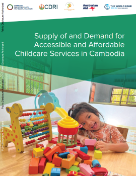 Supply of and Demand for Accessible and Affordable Childcare Services in Cambodia