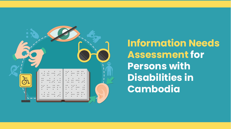 Information Needs Assessment for Persons with Disabilities in Cambodia