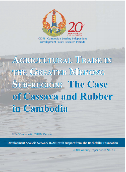 Agricultural Trade in the Greater Mekong Sub-region: The Case of Cassava and Rubber in Cambodia