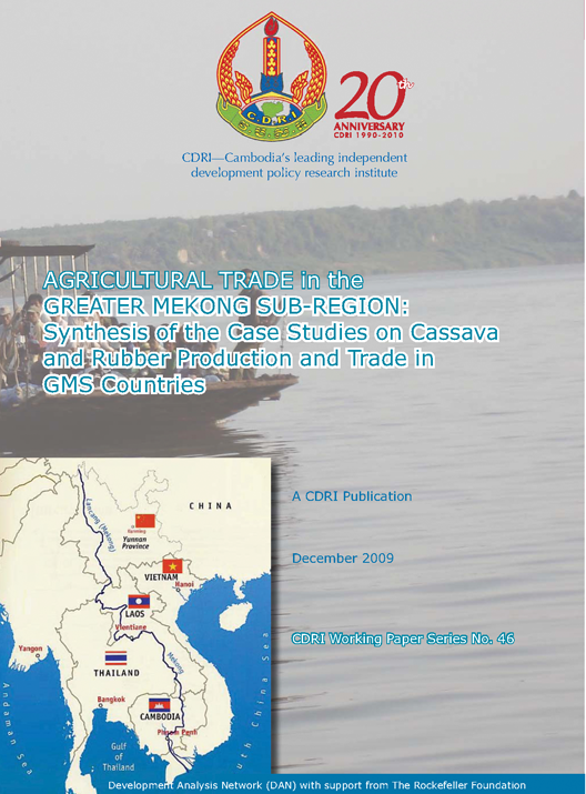 Agricultural Trade in the Greater Mekong Sub-Region: Synthesis of the Case Studies on Cassava and Rubber Production and Trade in GMS Countries