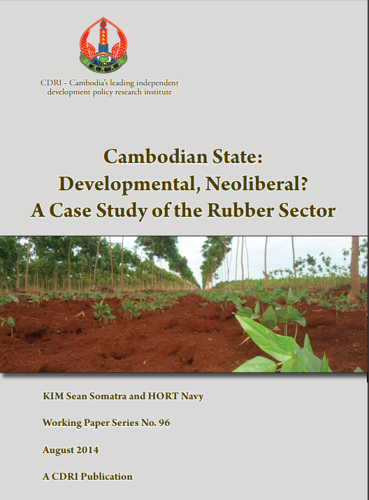 Cambodian State: Developmental, Neoliberal? A Case Study of the Rubber Sector