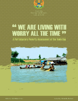 “We Are Living with Worry All the Time” A Participatory Poverty Assessment of the Tonle Sap