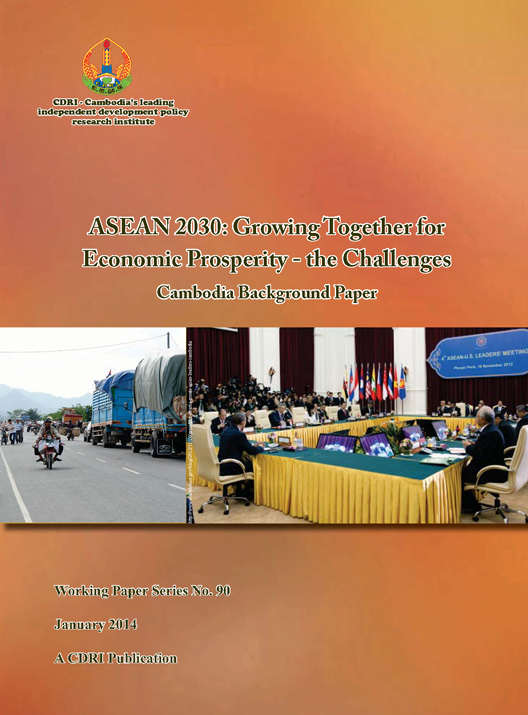 ASEAN 2030: Growing Together for Economic Prosperity – the Challenges Cambodia Background Paper